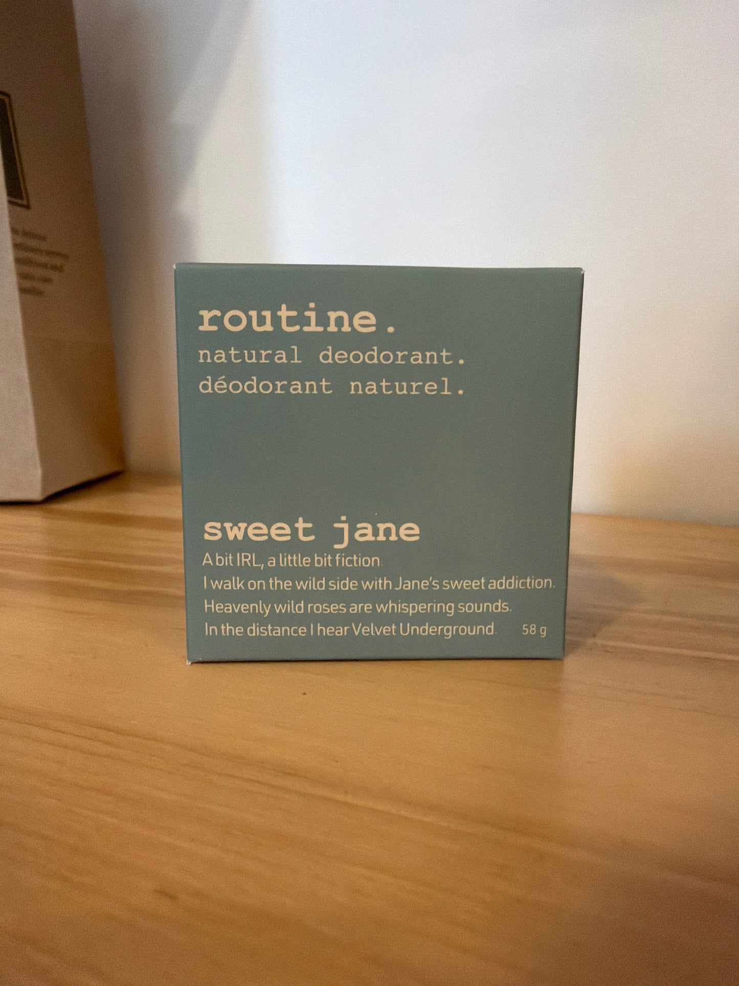 routine. sweet jane deodorant. reduced baking soda.