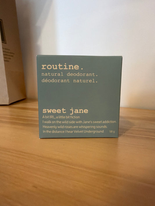 routine. sweet jane deodorant. reduced baking soda.